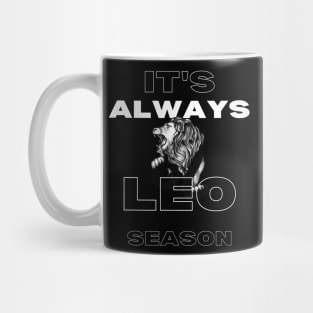 It is always Leo Season Mug